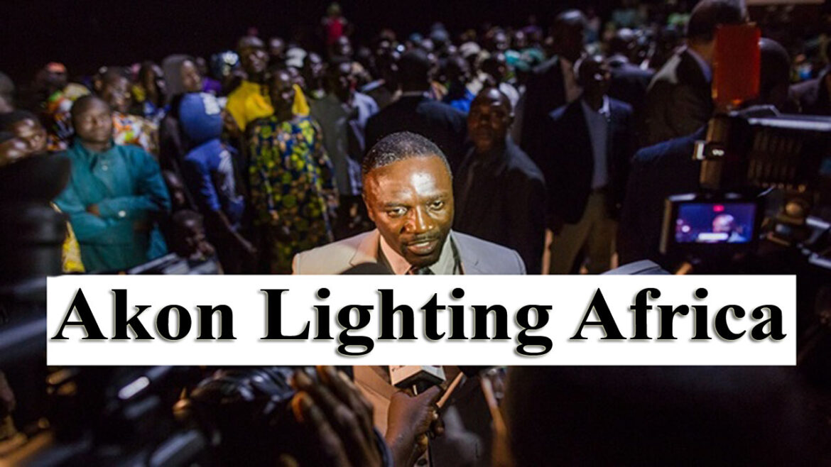 Akon Lighting Africa – Transforming Africa through Energy